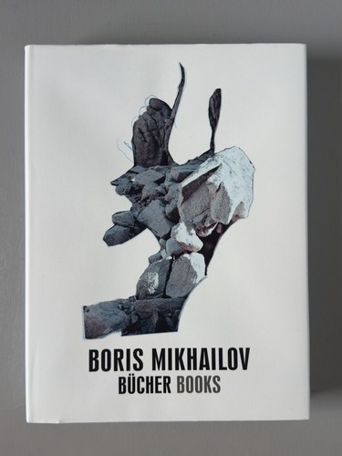 Boris mikhailov bucher - boris, books