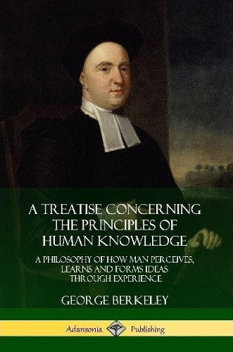 George berkeley treatise - berkeley, a