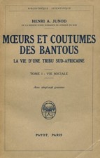 PAYOT : JUNOD - MOEURS ET. COUTUMES DES BANTOUS. 2 VOLUMES. RARE