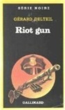 Riot gun Delteil, Gérard