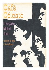 Mallet-Joris, Francoise (1930-) Café Céleste. Traduit Par Herma Briffault 1959