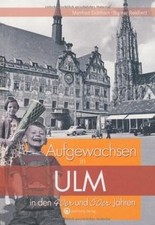 Aufgewachsen in Ulm in den 40er und 50er Jahren de not spe... | Livre | état bon
