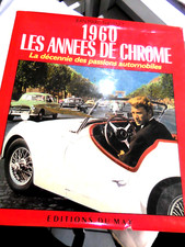 1960, LES ANNEES DE CHROME , 1987, LA DECENNIE DES PASSIONS AUTOMOBILES,