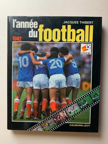 Annee football 1982 - l'annee,