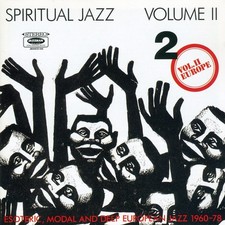 Spiritual Jazz Volume II - Europe (Esoteric, Modal And Deep European Jazz 1960-7