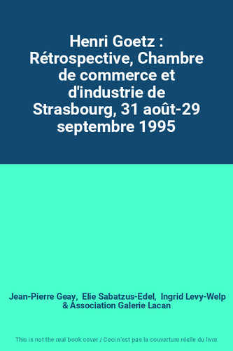 Henri goetz rétrospective - henri,