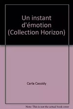 Un instant d'émotion (Collection Horizon), Carla Cassidy