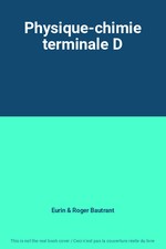 Physique-chimie terminale D, Eurin et Roger Bautrant