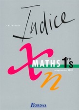 Indice maths, 1ere S. Manuel, Collectif