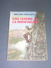 Alpinisme Montagne M. Plovier Chapelle une femme et la montagne 1954 récits