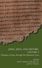 Paul N. Anderson S. J. Felix Just Tom Tha John, Jesus, and History, Vol (Relié)