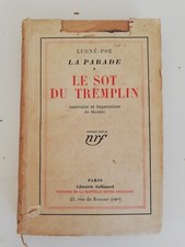 LUGNE POE LA PARADE LE SOT DU TREMPLIN - NRF GALLIMARD 1931