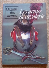 HORS SÉRIE GAZETTE DES ARMES: LES ARMES DE CAVALERIE  