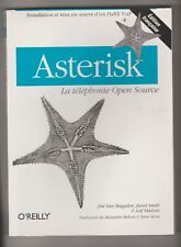 Asterisk - La Téléphonie Open Source Editions O'Reilly