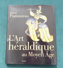 "L'Art héraldique au Moyen-Age" de Michel Pastoureau