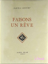 SACHA GUITRY FAISONS UN RÊVE.  Signé : Ill. Trévedy. R. Solar 40€ 1952 Rare