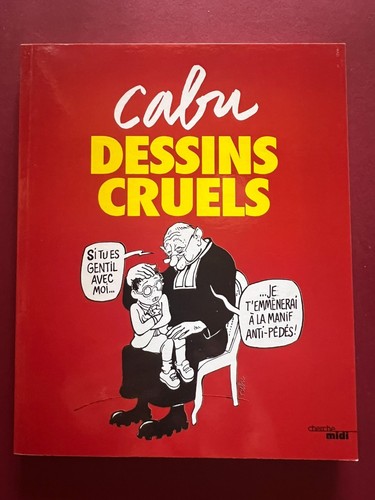 Cabu dessins cruels - cabu,