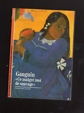 GAUGUIN Ce malgré moi ce sauvage Françoise Cachin Découvertes Gallimard 49