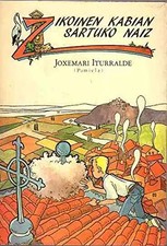 Zikoinen kabian sartuko naiz, Joxemari iturralde