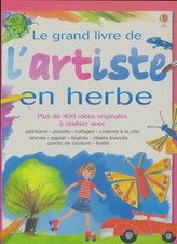 Le grand livre de l'artiste en herbe - Fiona Watt - V2187200
