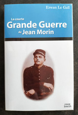 LA COURTE GRANDE GUERRE DE JEAN MORIN Erwan Le Gall 2014 Ed. COOP BREIZH