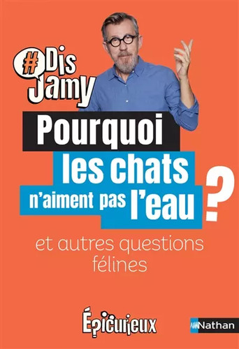 Dis jamy pourquoi les chats - dis, jamy-