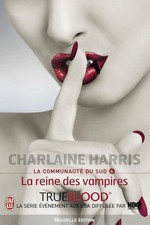 La Communauté du Sud, 6 : La reine des vampires - Harris,Charlaine