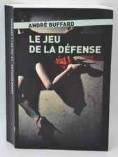 Le jeu de la défense - André Buffard - 2018 - livre
