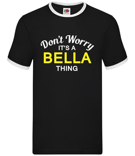 Don worry a bella chose - don't,