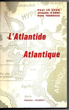 L'Atlantide Atlantique Paul Le Cour / Jacques d'Ares, Doru Todericiu.  Atlantis