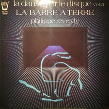 La Danse Par Le Disque Vol 5 La Barre A Terre, Philippe Reverdy