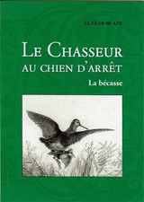Blaze Elzéar Le chasseur au