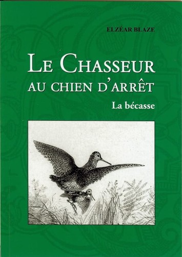 Blaze elzéar chasseur au - blaze, le