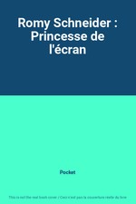 Romy Schneider : Princesse de