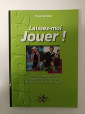 Laissez-moi jouer ! Ou