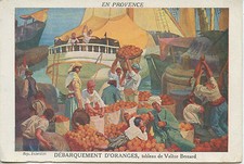 CP EN PROVENCE DEBARQUEMENT D'ORANGES TABLEAU VALERE EDITION BERNARD MARSEILLE