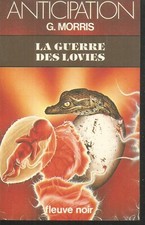 La Guerre des Lovies. G. MORRIS. Anticipation 1045 SF47