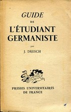 J. Dresch - Guide de l'étudiant germaniste - Puf - 1945