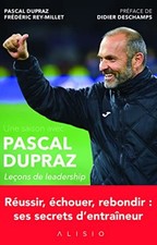 Une saison avec Pascal Dupraz: Leçons de leadership | DUPRAZ PASCAL