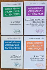 Problèmes de préparation à l'Agrégation de Mathématiques, 4 Tomes, Arnaudiès