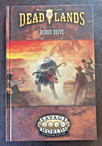 Deadlands blood drive - deadlands:,