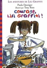 Les Aventures de Lili Graffiti, tome 4 : Courage Lili Graffiti !, Paula Danziger