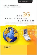 The 3G IP Multimedia Subsystem (IMS): Merging the Internet And the Cellular Worl