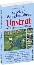 Roland Geissler GROSSER WANDERFÜHRER UNSTRUT: Mit Radtouren   Unstrut-Ra (Poche)