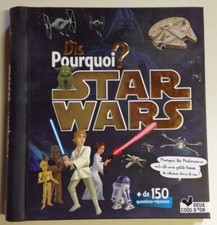 DIS POURQUOI STAR WARS plus de 150 questions LIVRE Guerre des étoiles