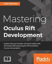 Jack Donovan Mastering Oculus Rift Development (Digital)