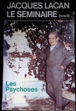 Lacan, Le séminaire Livre III Les psychoses 