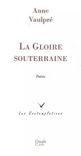 La gloire souterraine, Anne Vaulpré
