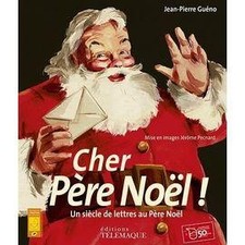Livre Cher Père Noël ! un siècle de lettres au Père Noël