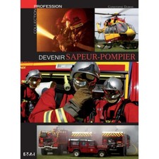 ▄▀▄ Devenir sapeur-pompier / Edition ETAI ▄▀▄